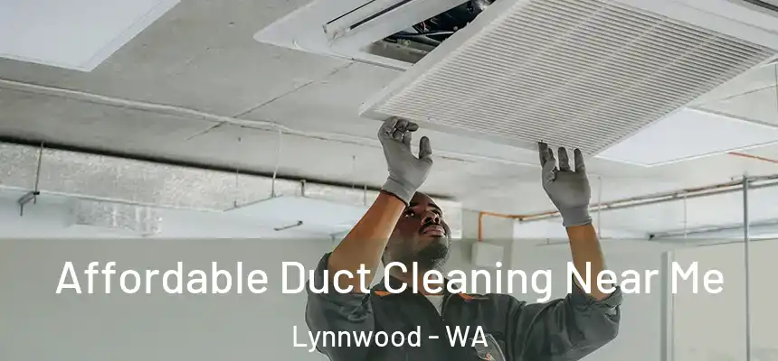  Affordable Duct Cleaning Near Me Lynnwood - WA