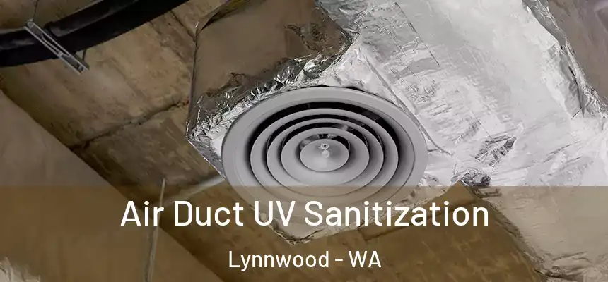  Air Duct UV Sanitization Lynnwood - WA