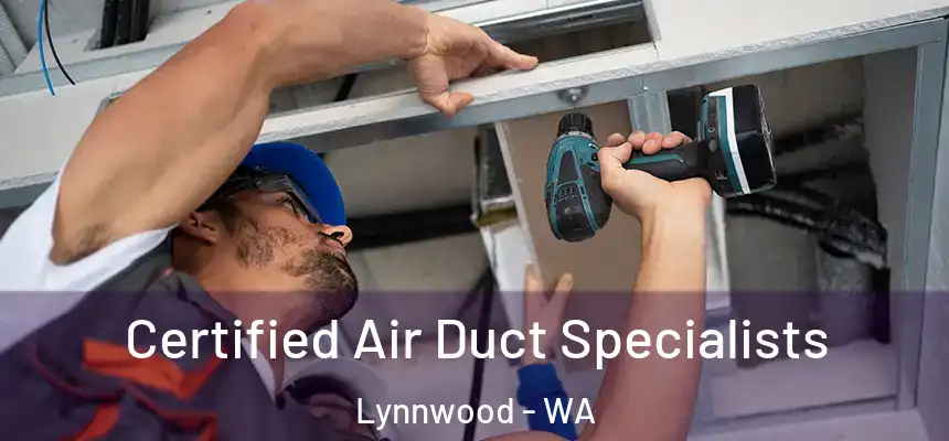  Certified Air Duct Specialists Lynnwood - WA