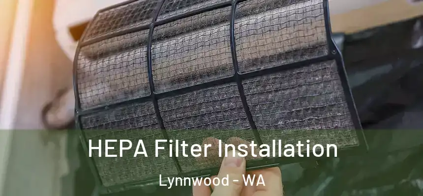  HEPA Filter Installation Lynnwood - WA