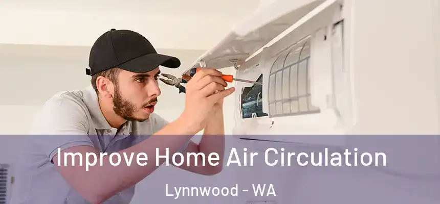 Improve Home Air Circulation Lynnwood - WA